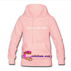 pimp of the year hoodie