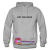 stay for good hoodie
