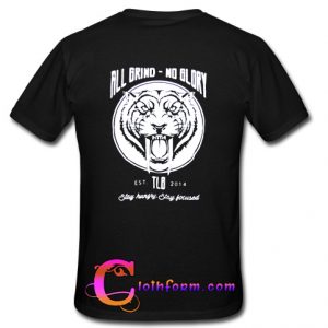 All Grind No Glory Tiger T-Shirt back