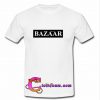 Bazaar That's So T-Shirt