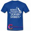 Bongs Thongs Sexual Songs T shirt