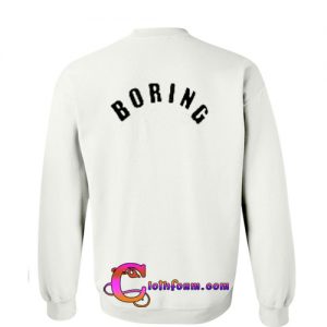 Boring Sweatshirt Back