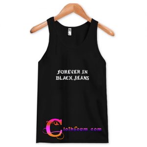 Forever In Black Jeans tanktop