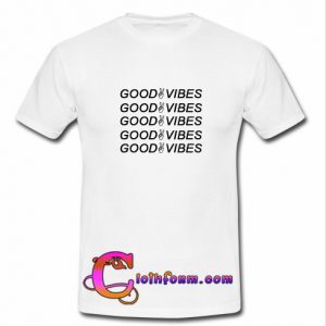 Good Vibes tshirt