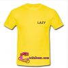 Lazy T-Shirt