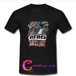 Live Fast Rebel since 1988 T shirt