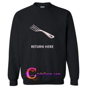 Return Here Sweatshirt