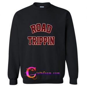 Road trippin Sweatshirt