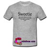 Sweetie never mind darling T-Shirt