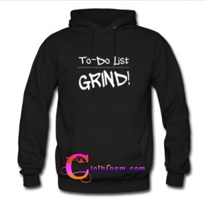 To Do List Grind Hoodie