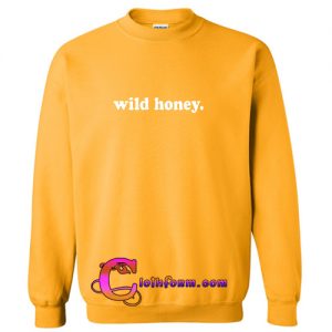 Wild Honey Sweatshirt