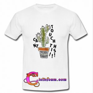 cactus can't touch t shirt