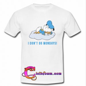 i don't do mondays t shirt