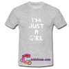 i'm just a girl t shirt