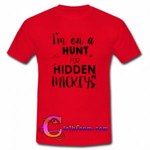 i'm on a hunt for hidden mickeys t shirt