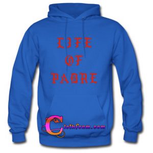 life of padre hoodie