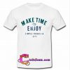 make time to enjoy the simple things in life t shirt