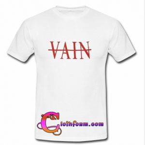 not vain t shirt