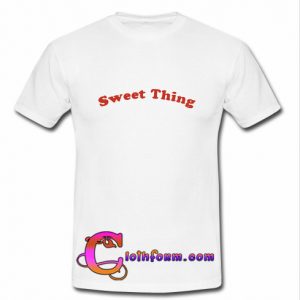 sweet thing t shirt