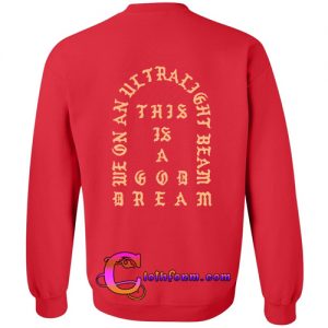 this Is A Good Dream Sweatshirt Back