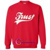 trust sweatshirt