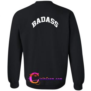 Badass Sweatshirt Back