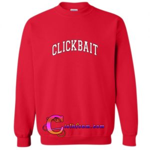 Clickbait Sweatshirt