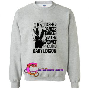 Dasher Dancer Prancer Vixen Comet Cupid Daryl Dixon Sweatshirt