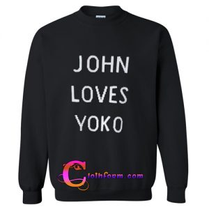 John Loves Yoko Sweatshirt