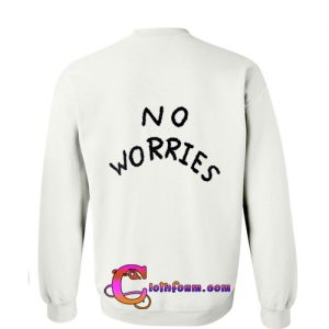 NO Worries Sweatshirt back