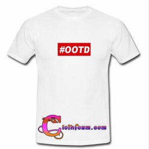 OOTD T Shirt