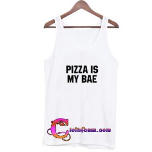 Pizza is my bae Tanktop