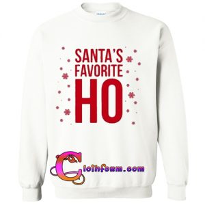 Santa's Favorite Ho Sweatshirt