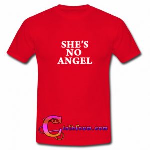 She's No Angel T Shirt