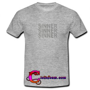 Sinner sinner sinner T shirt