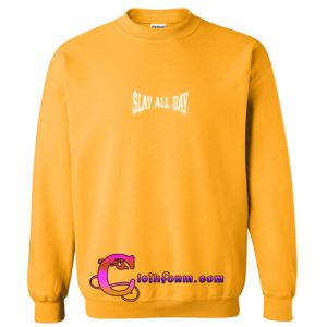 Slay All Day Sweatshirt