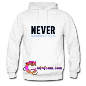 never forever hoodie