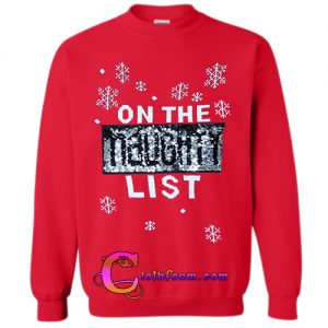 on the naughty list sweatshirt