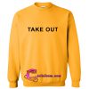 take out sweatshirt