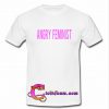 Angry Feminist t shirt