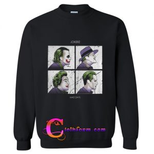 Jokerz maddays sweatshirt