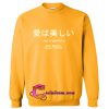 Love Is Beautiful Sweatshirt