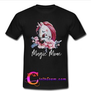 Magic mom unicorn shirt