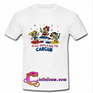 Powerpuff Girls Bad Girls Go to Cancun tshirt