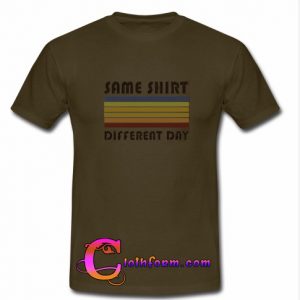 Same Shirt Different Day Brown T shirt