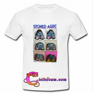 Stoned Agin T Shirt