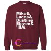 Stranger Things Mike Lucas Dustin Eleven and Will Sweatshirt