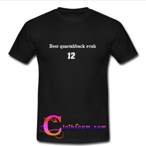 best quartahback evah 12 t shirt