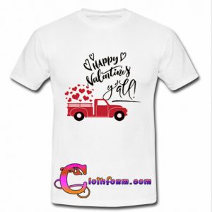 happy valentines y'all t shirt