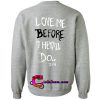 love me before theyall doo sweatshirt back